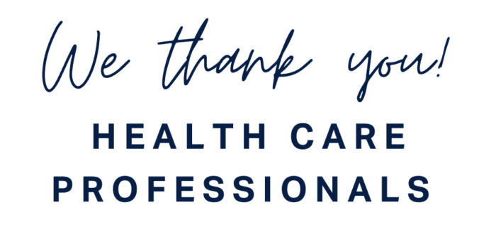 We thank you! Healthcare Professionals